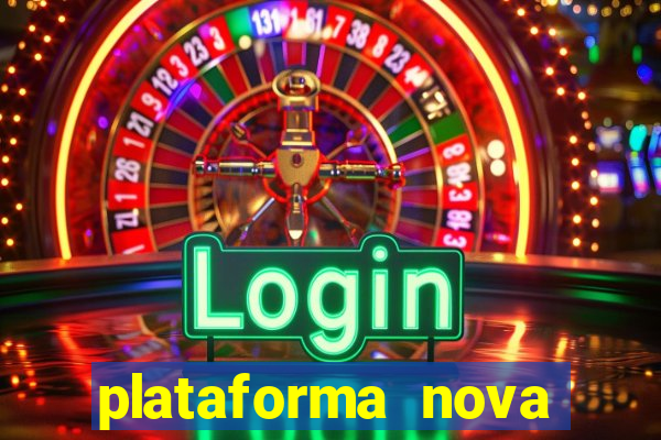 plataforma nova pagando muito hoje